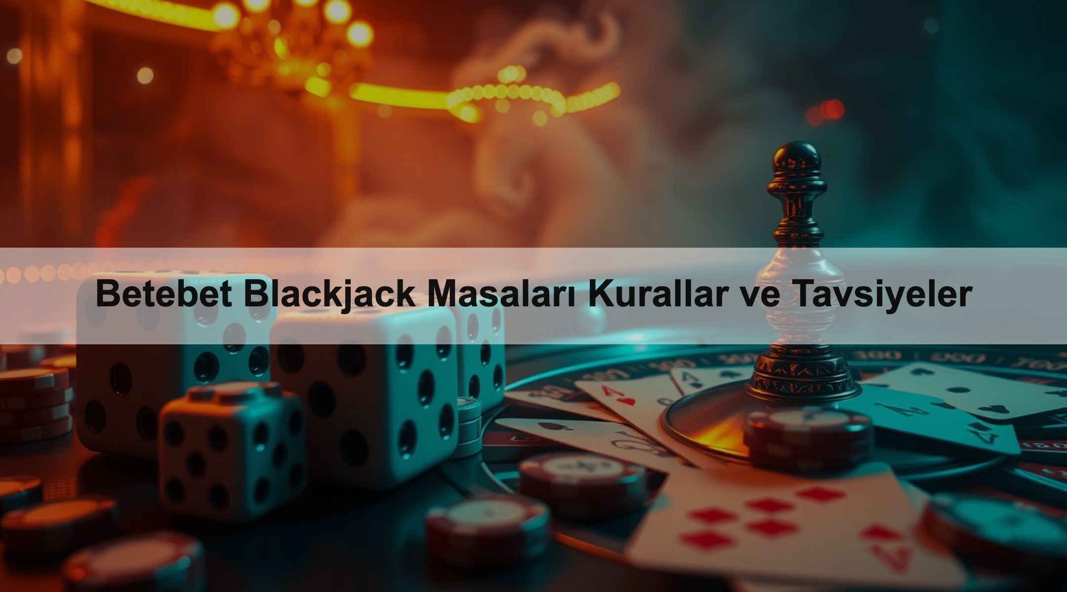 Betebet Blackjack Masaları Kurallar ve Tavsiyeler