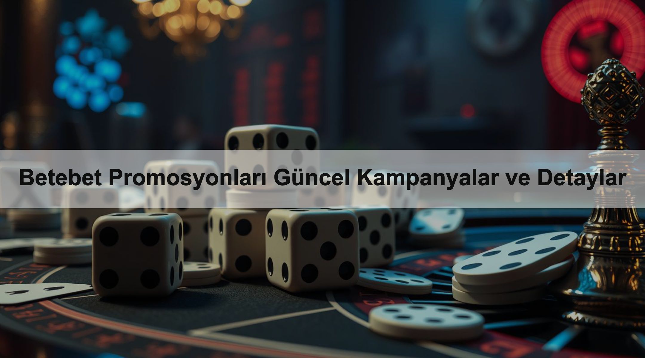 Betebet Promosyonları Güncel Kampanyalar ve Detaylar 1 Betebet Promosyonları Güncel Kampanyalar ve Detaylar