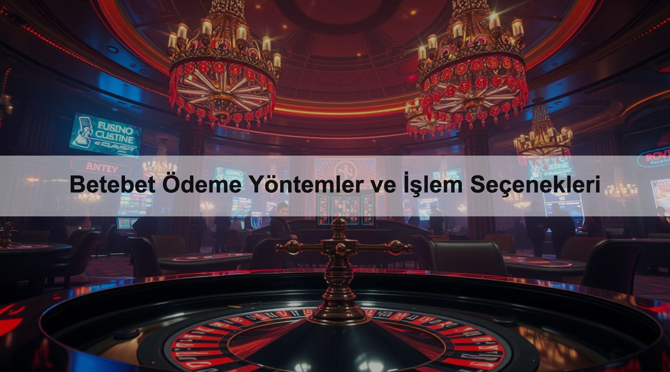 Betebet Ödeme Yöntemler ve İşlem Seçenekleri