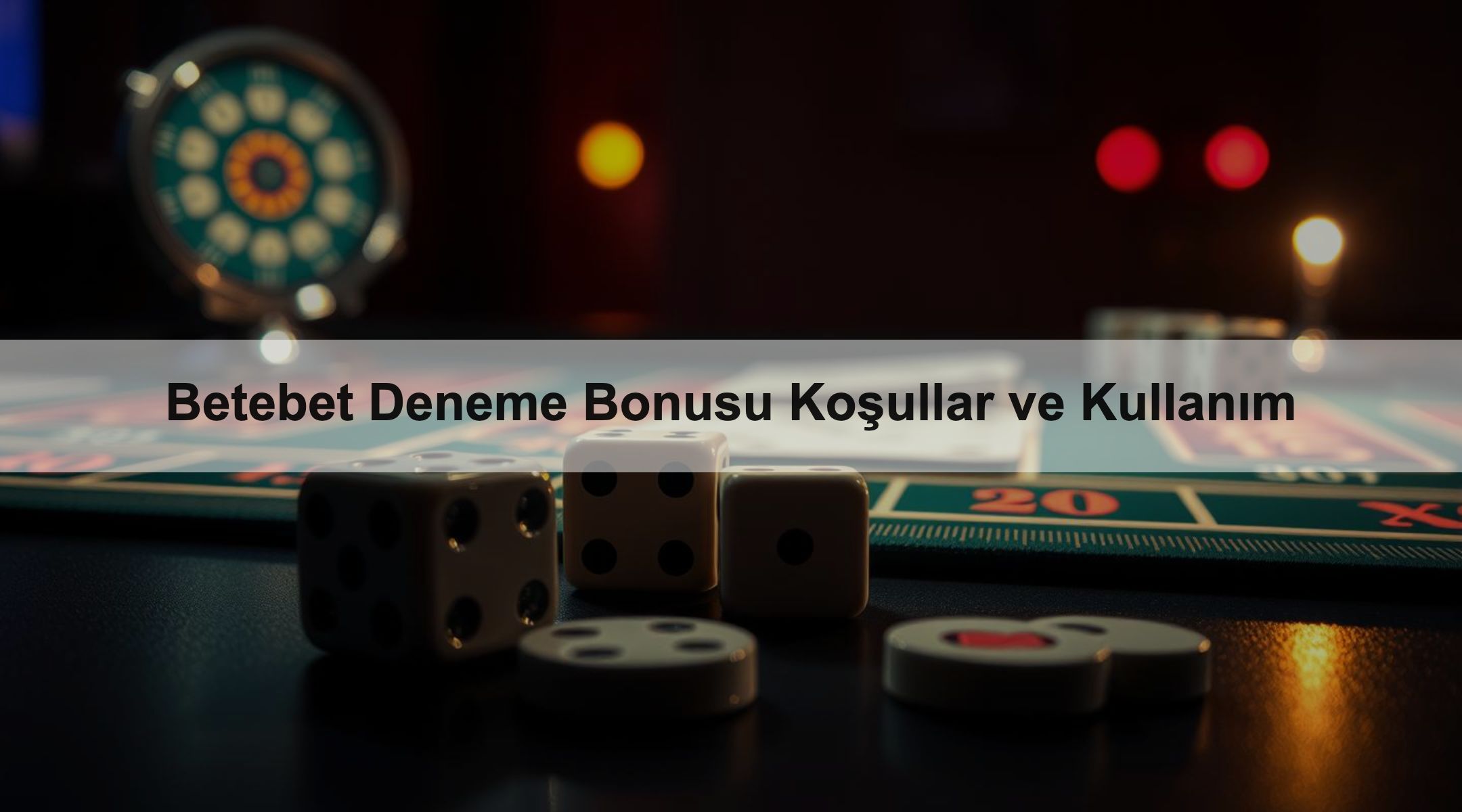 Betebet Deneme Bonusu Koşullar ve Kullanım
